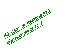 Casella di testo: 40 anni di esperienzadinsegnamento !